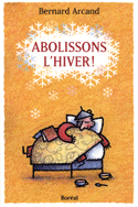 Abolissons l'hiver!